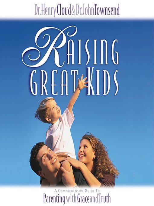 Title details for Raising Great Kids by Henry Cloud - Available